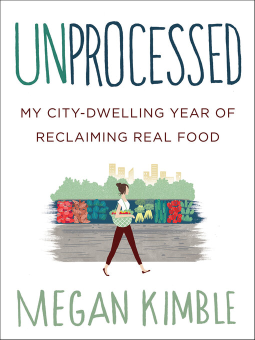 Title details for Unprocessed by Megan Kimble - Available